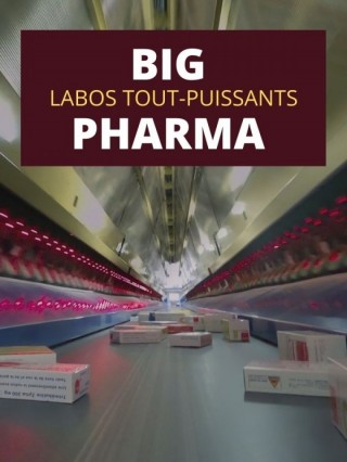 Big Pharma Labos tout-puissants